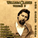 WILLIAM CLARKE / EARLY YEARS VOL.2