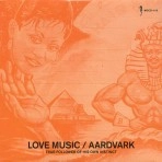 AARDVARCK / LOVE MUSIC
