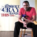 ROBERT CRAY BAND / ロバート・クレイ・バンド / THIS TIME
