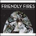 FRIENDLY FIRES / フレンドリー・ファイアーズ / FRIENDLY FIRES -SPECIAL EDITION ALBUM INCL