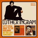 LUTHER INGRAM / ルーサー・イングラム / LET'S STEAL AWAY TO THE HIDEAWAY + DO YOU