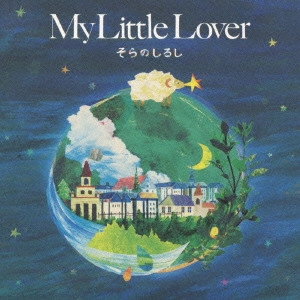 MY LITTLE LOVER / マイ・リトル・ラバー / そらのしるし / SORA NO SHIRUSHI