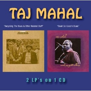 TAJ MAHAL / タジ・マハール / RECYCLING THE BLUES + OOOH SO GOOD 'N BLUE