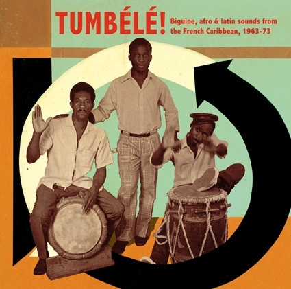 V.A.(TUMBELE!) / TUMBELE! BIGUINE, AFRO & LATIN 1963-73