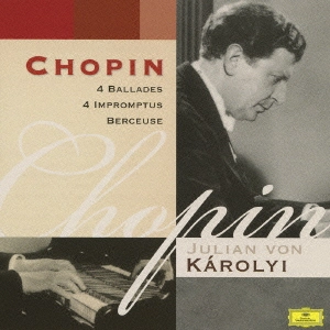 JULIAN VON KAROLYI / ユリアン・フォン・カーロイ / ショパン：バラード＆即興曲　　