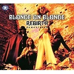 BLONDE ON BLONDE (PROG/PSYCHE) / ブロンド・オン・ブロンド / REBIRTH
