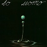 RICORDI D'INFANZIA / リコルディ・ディンファンツィア / IO UOMO
