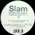 SLAM / スラム / POSITIVE EDUCATION REMIXES 2009 PT.2