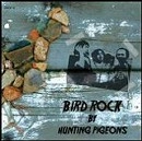 HUNTING PIGEONS / ＢｉｒｄＲｏｃｋ