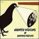 HUNTING PIGEONS / ＨａｕｎｔｅｄＶｉｓｉｏｎｓ