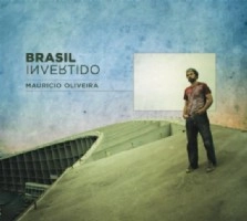 MAURICIO OLIVEIRA / マウリシオ・オリヴェイラ / BRASIL INVERTIDO