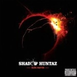 SHADOW HUNTAZ / DARK MATTER