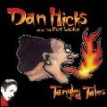 DAN HICKS & THE HOT LICKS / ダン・ヒックス&ザ・ホット・リックス / TANGLED TALES