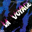 LA VOYAGE / ヴォヤージ / NEVER LOOKIN BACK (AGAIN)