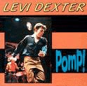 LEVI DEXTER / リーヴァイデクスター / ｐｏｍｐ！