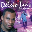 DELCIO LUIZ / CAMINHO DA FELICIDADE - AO VIVO