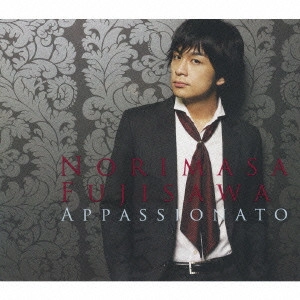 NORIMASA FUJISAWA / 藤澤ノリマサ / Appassionato(初回 / APPASSIONATO
