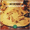 OAU (OVERGROUND ACOSTIC UNDERGROUND) / Ｎｅｗ　Ａｃｏｕｓｔｉｃ　Ｔａ