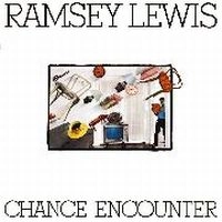 RAMSEY LEWIS / ラムゼイ・ルイス / CHANCE ENCOUNTER