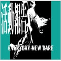 EVERYDAY NEW DARE / エブリデイニューデアー / 活動報告