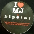 BIPOLAR / I LOVE MJ