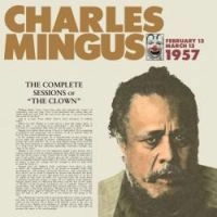 CHARLES MINGUS / チャールズ・ミンガス / COMPLETE SESSIONS OF "THE CLOWN"
