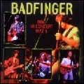 BADFINGER / バッドフィンガー / BBC IN CONCERT 1972-1973 (180 GRAM 2LP)