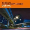 V.A.(DAISHI DANCE,NOTE NATIVE,DJ KAWASAKI...) / ＴＯＫＹＯLUXURY LOUNGE:BAR TIME