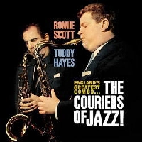 RONNIE SCOTT & TUBBY HAYES / ロニー・スコット&タビー・ヘイズ / THE COURIERS OF JAZZ!