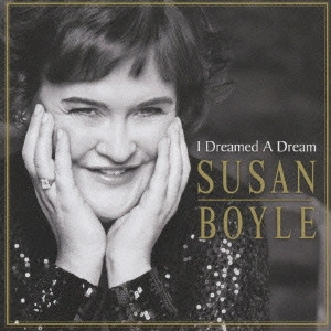 SUSAN BOYLE / スーザン・ボイル / I DREAMED A DREAM