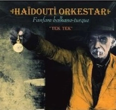 HAIDOUTI ORKESTAR / アイドウティ・オルケスター / TEK TEK