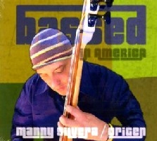 MANNY SILVERA / BASSED IN AMERICA
