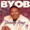 DONNIE RAY / ドニー・レイ / IT'S BYOB