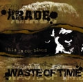 XRADE：WASTE OF TIME / ＴＨＩＳ　ＩＳ　ＯＵＲ　ＢＬＯＯＤ