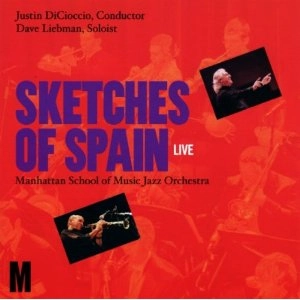 DAVE LIEBMAN (DAVID LIEBMAN) / デイヴ・リーブマン / SKETCHES OF SPAIN LIVE / SKETCHES OF SPAIN LI