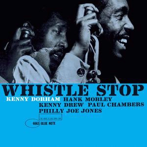KENNY DORHAM / ケニー・ドーハム / WHISTLE STOP(200G)