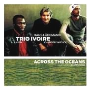 TRIO IVOIRE / トリオ・イヴォワール / ACROSS THE OCEANS
