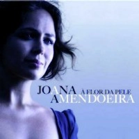 JOANA AMENDOEIRA / ジョアナ・アメンドエイラ / A FLOR DA PELE