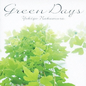 YUKIYO NAKAMURA / 中村幸代 / GREEN DAYS
