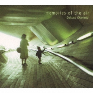 OKAMOTO DAISUKE / 岡本大介 / memories of the / MEMORIES OF THE AIR