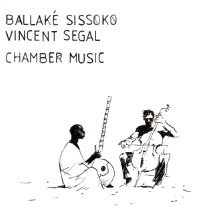 BALLAKE SISSOKO & VINCENT SEGAL / バラケ・シソコ＆ヴァンサン・セガール / CHAMBER MUSIC