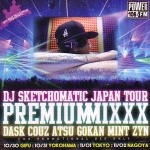 DJ DASK, DJ COUZ, DJ ATSU, DJ GOKAN, DJ MINT, DJ ZYN / DJ SKETCHOMATIC JAPAN TOUR PREMIUMMIXXX