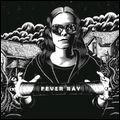 FEVER RAY / フィーヴァー・レイ / FEVER RAY (RE-ISSUE)