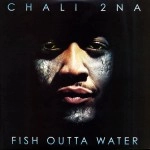 CHALI 2NA / チャーリー・ツナ / FISH OUTTA WATER (2LP)
