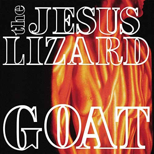 JESUS LIZARD / ジーザス・リザード / GOAT