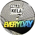 KILLA KELA / EVERYDAY