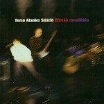 ISMO ALANKO SÄÄTÍÖ / ELAVAA MUSIIKKIA