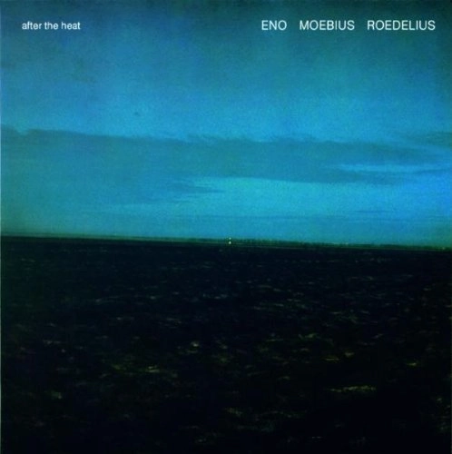 ENO/MEBIUS/ROEDELIUS / イーノ,メビウス&ローデリウス / AFTER THE HEAT