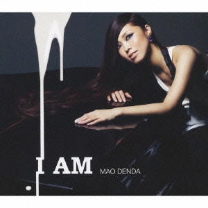 MAO DENDA / 傳田真央 / I AM