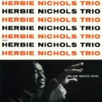 HERBIE NICHOLS / ハービー・ニコルス / ハービー・ニコルス・トリオ